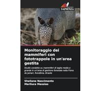 Monitoraggio dei mammiferi con fototrappole in un'area gestita: Studio condotto su mammiferi di taglia media e grande in un'area di gestione forestale nella Flona do Jamari, Rondônia, Brasile