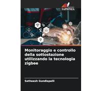 Monitoraggio e controllo della sottostazione utilizzando la tecnologia zigbee