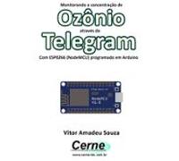 Monitorando A Concentração De Ozônio Através Do Telegram Com Esp8266 (