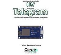 Monitorando A Radiação Uv Através Do Telegram Com Esp8266 (nodemcu) Pr