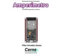 Monitorando Através Do Visual Basic Amperímetro Com Esp32 Programado