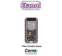 Monitorando Através Do Visual Basic Etanol Com Esp32 Programado Em Ar