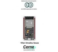Monitorando Através Do Visual C# Co Com Esp32 Programado Em Arduino (