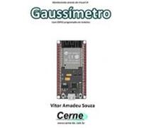 Monitorando Através Do Visual C# Gaussímetro Com Esp32 Programado Em