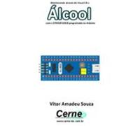 Monitorando Através Do Visual C# O Álcool Com O Stm32f103c8 Programado