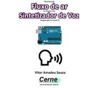 Monitorando O Fluxo De Ar No Arduino Com Sintetizador De Voz Programad
