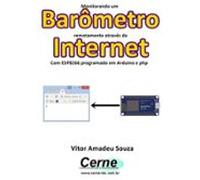 Monitorando Um Barômetro Remotamente Através Da Internet Com Esp8266