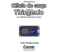Monitorando Uma Célula De Carga Através Do Thinger.io Com Esp8266 (no