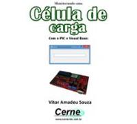 Monitorando Uma Célula De Carga Com O Pic E Visual Basic (ebook)