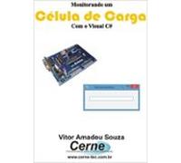 Monitorando Uma Célula De Carga Com O Visual C# (ebook)
