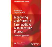 Monitoring and Control of Laser Additive Manufacturing Process: Theory and Applications (Additive Manufacturing Technology)
