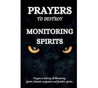 Monitoring Spirits; Prayers To Destroy Monitoring Spirits