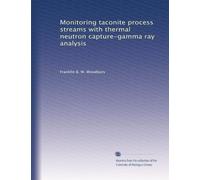 Monitoring taconite process streams with thermal neutron capture-gamma ray analysis