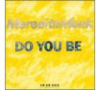 Monk, Meredith - Do You Be