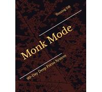 Monk Mode: 90-Day Deep Focus System (Execution Systems Series)