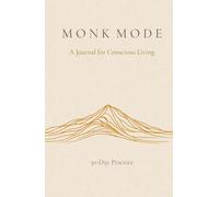 MONK MODE: A 30-Day Practice for Conscious Living