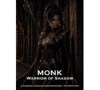 Monk Warrior of Shadow: D&D 5E 2024 Character Builder: Class and Sub-Class Features, Action Economy, Unarmed Strike Abilities with Shadow Abilities