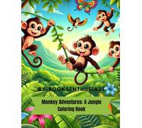 Monkey Adventures: A Jungle Coloring Book: Swing, Play, and Explore with Fun Jungle Scenes