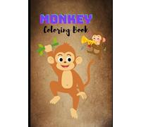 Monkey Adventures Coloring Book.: Fun and Whimsical Coloring Pages for Kids and Monkey Lovers of All Ages.