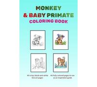 Monkey & Baby Primate Coloring Book: 80 Cute Apes, Happy Chimps, and Jungle Scenes | Includes 40 Black & White Images for Coloring & 40 Full-Color Pages for Inspiration and Fun