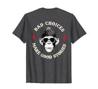 Monkey Bad Choices Make Good Stories (en la Parte Posterior) Camiseta, Hombre, Jaspeado Oscuro, XL