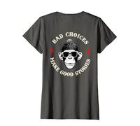 Monkey Bad Choices Make Good Stories (en la Parte Posterior) Camiseta, Mujer, Asfalto, XS