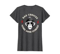Monkey Bad Choices Make Good Stories (en la Parte Posterior) Camiseta, Mujer, Jaspeado Oscuro, XXL
