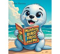 Monkey, Bird, Frog, and Me