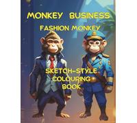 Monkey Business- Fashion Monkey Sketch-Style colouring book