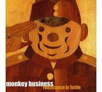 Monkey Business - Resistance Is Futile