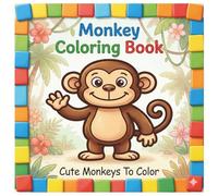 Monkey Coloring Book: Coloring Book For Kids | Cute Animal Coloring Book | Ape Coloring Book | Monkeys For Kids | Kid Coloring Book | Coloring Pages For Children Ages 3-6