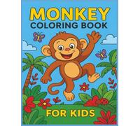 Monkey Coloring Book For Kids: Happy, Funny Monkeys just Waiting to Be Colored up! | 8.5x11 inches |Great fun for Kids and Teens