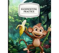 Monkey in the Jungle Handwriting Practice Book - 150 Pages, Dashed Line Format, Fun Writing Workbook for Kids