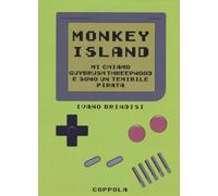 Monkey Island. Mi chiamo Guybrush Threepwood e sono un temibile pirata (Bookboy)