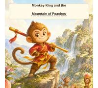 Monkey King and the Mountain of Peaches: A funny first adventure inspired by Journey to the West