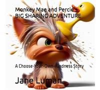 Monkey Mae and Percie's BIG SHARING ADVENTURE: A Choose-Your-Own-Kindness Story