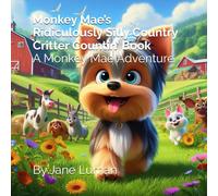 Monkey Mae’s Ridiculously Silly Critter Countin’: A Monkey Mae Adventure