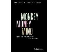 Monkey Money Mind: How To Stop Monkeying Around With Your Money