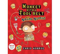 Monkey With a Tool Belt and the Maniac Muffins