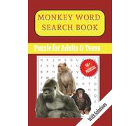 MONKEY WORD SEARCH PUZZLE BOOK: GREAT FOR ADULTS AND TEENS, 50 + PUZZLES WITH SOLUTIONS, FOR MONKEY LOVERS