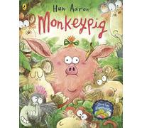 Monkeypig: A hilarious illustrated adventure with a twist in its tail