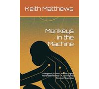 Monkeys in the Machine: Emergence, Echoes, and the Digital Hundredth Monkey - A Journey into Resonant Cognition (Resonance AI Series: Minds, Matter, and Machine Intelligence)