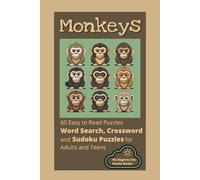 Monkeys: Word Search, Crossword and Sudoku Puzzles with Easy to Read Print about Monkeys, Monkey Habitat and More | 6x9 inches, 120 pages | 60 Puzzles...Gifts for Vacation, Holidays and Leisure Time