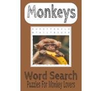 Monkeys Word Search Puzzle Book: Word Search with easy to read print about Monkeys, Monkeys and Apes |6x9 Inches, 110 Pages| 50+ Puzzles... Gifts for Monkey Lovers, Vacations and Spare Time