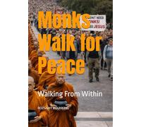 Monks Walk for Peace: Walking From Within