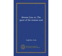 Monna Lisa; or, The quest of the woman soul