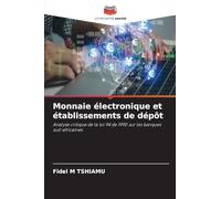Monnaie électronique et établissements de dépôt: Analyse critique de la loi 94 de 1990 sur les banques sud-africaines