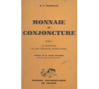 Monnaie Et Conjoncture (1). La Monnaie Et Les Théories Monétaires (ebo