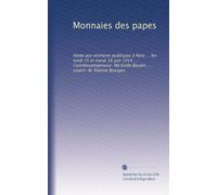 Monnaies des papes: Vente aux encheres publiques à Paris ... les lundi 15 et mardi 16 juin 1914 ... Commissairepriseur: Me Emile Boudin ... expert: M. Etienne Bourgey