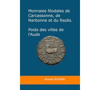 Monnaies féodales de Carcassonne, de Narbonne et du Razès - Poids des marchands de l'Aude (traces du passé)
